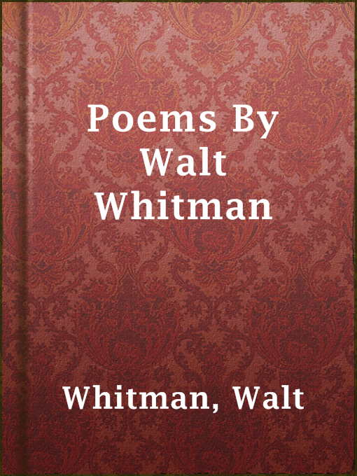 Title details for Poems By Walt Whitman by Walt Whitman - Available